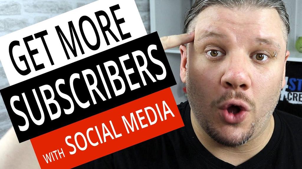 'Video thumbnail for How To Get More Subscribers on YouTube with Social Media'